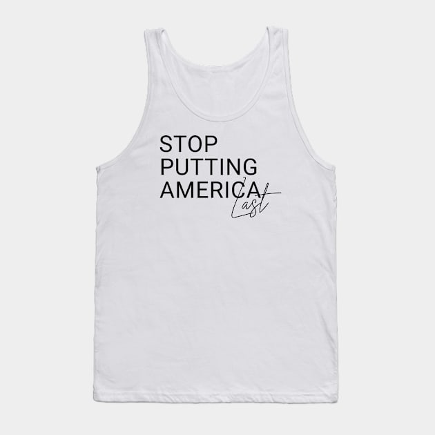 Stop Putting America Last Tank Top by Over The Top Publishing